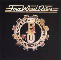 Bachman-Turner Overdrive : Four Wheel Drive
